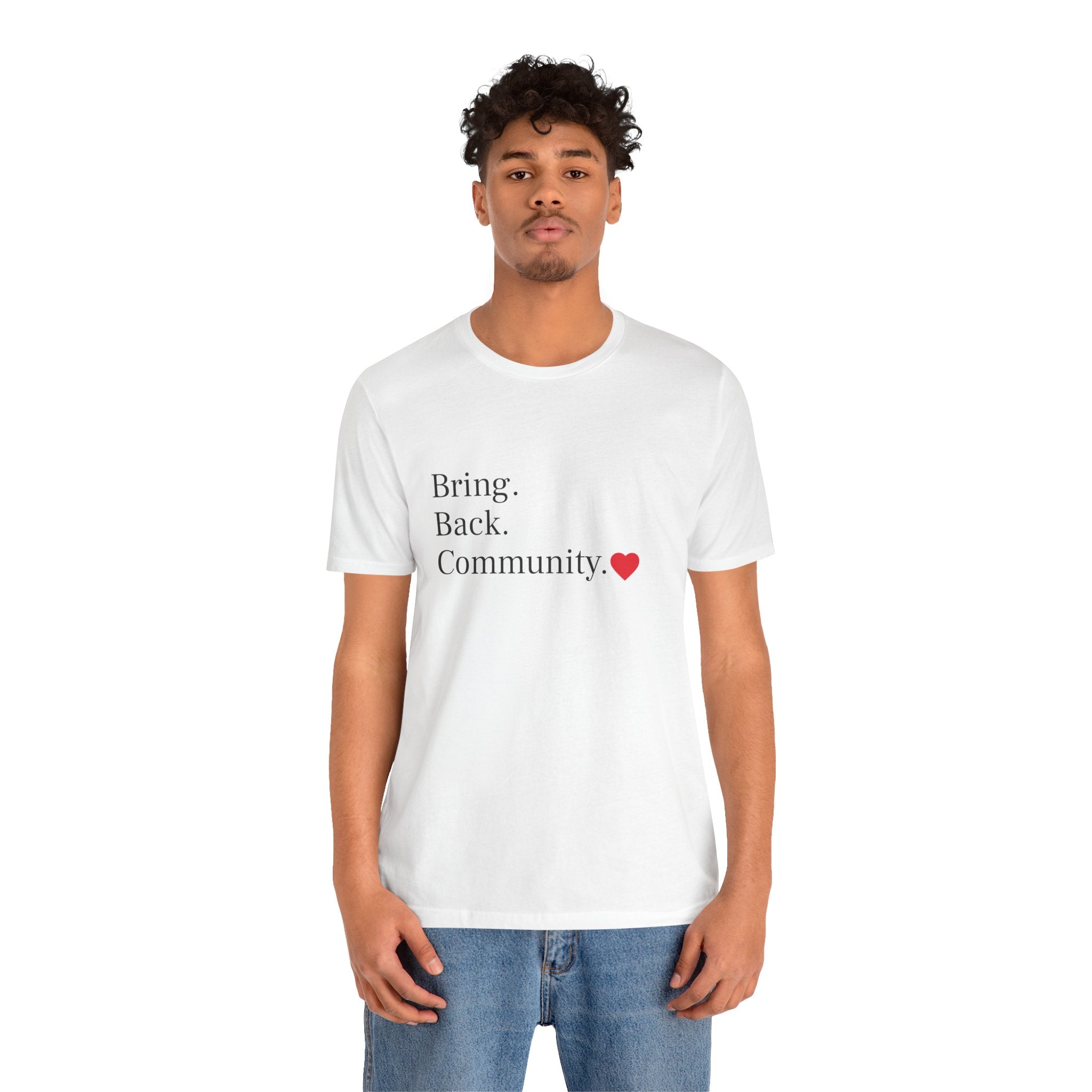 Bring Back Community Info Tee - Unisex Jersey Short Sleeve Tee