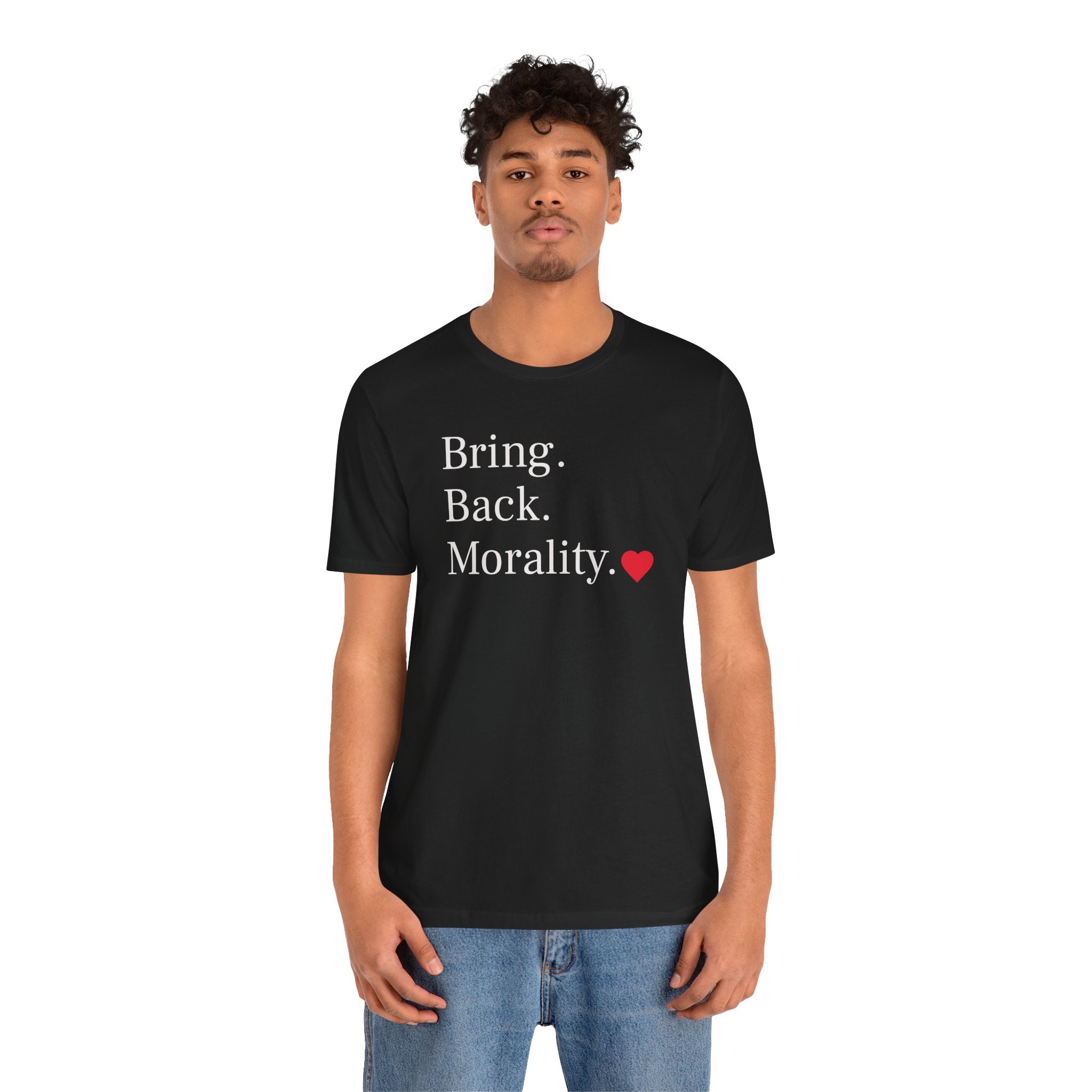 Bring Back Morality T-Shirt — Message Tee with Heart