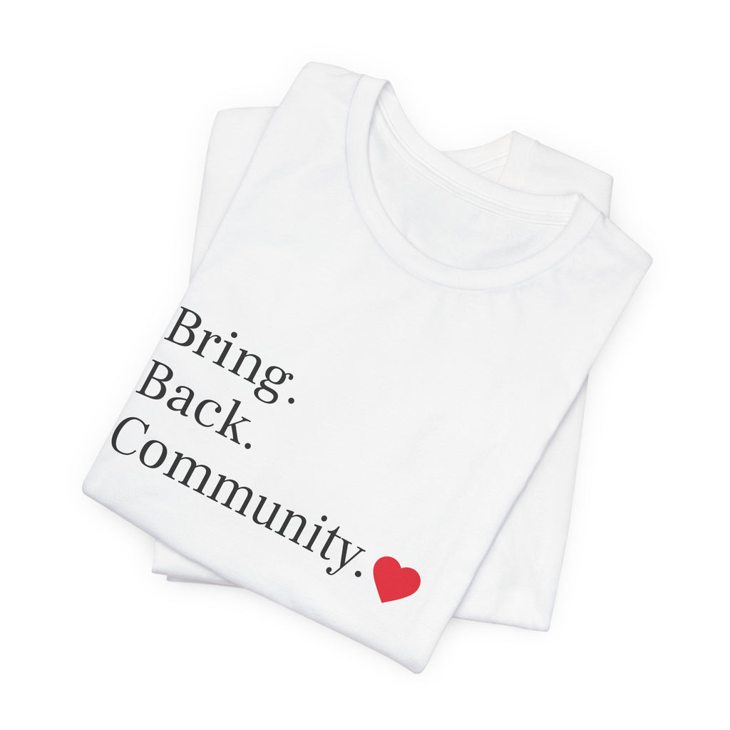 Bring Back Community Info Tee - Unisex Jersey Short Sleeve Tee