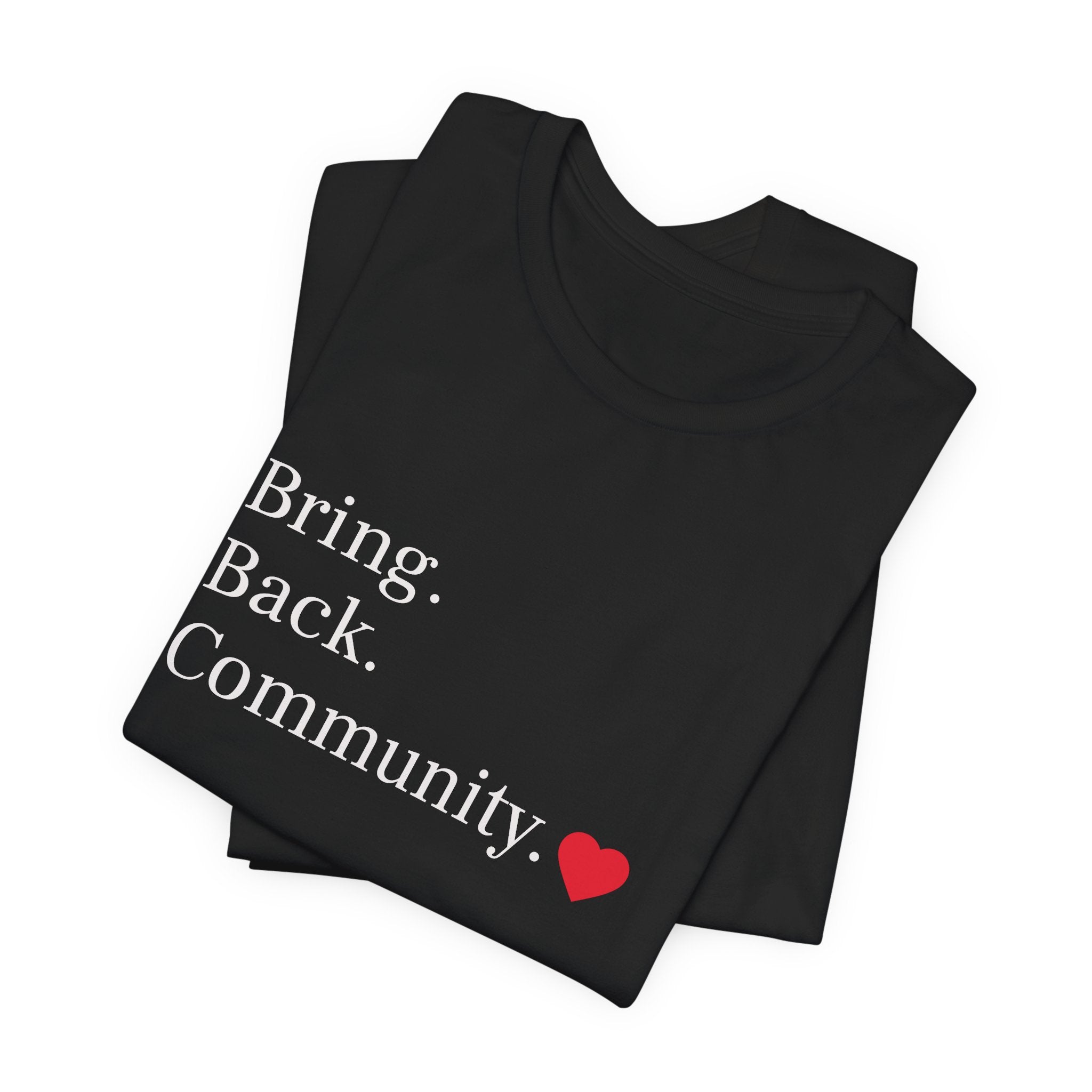 Bring Back Community Info Tee - Unisex Jersey Short Sleeve Tee