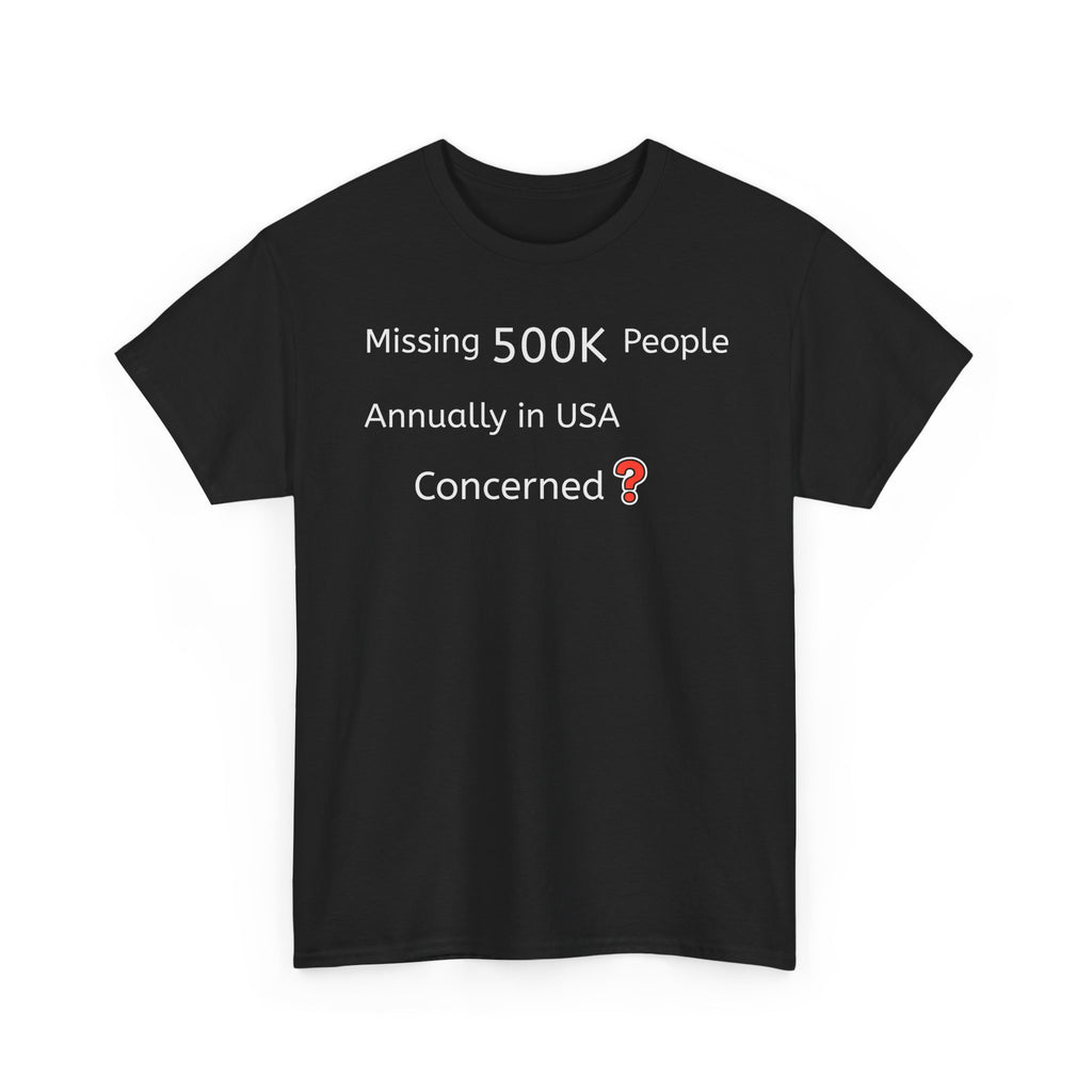 500K Missing People Info Tee — Thought-Provoking T-shirt Inspiring Curiosity and Action