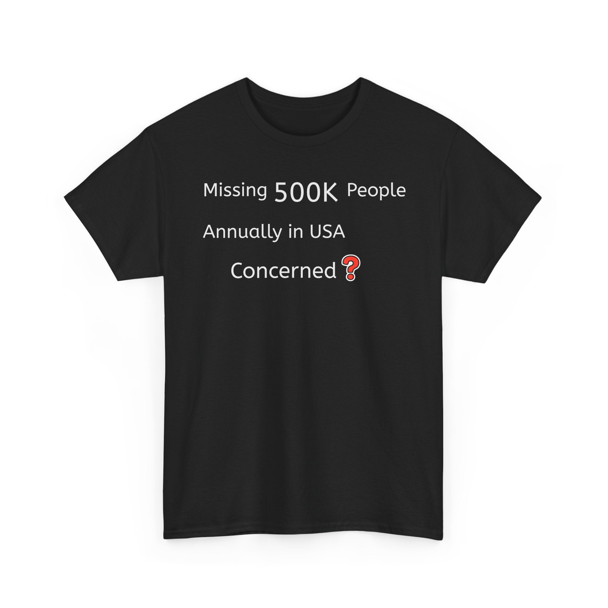 500K Missing People Info Tee — Thought-Provoking T-shirt Inspiring Curiosity and Action