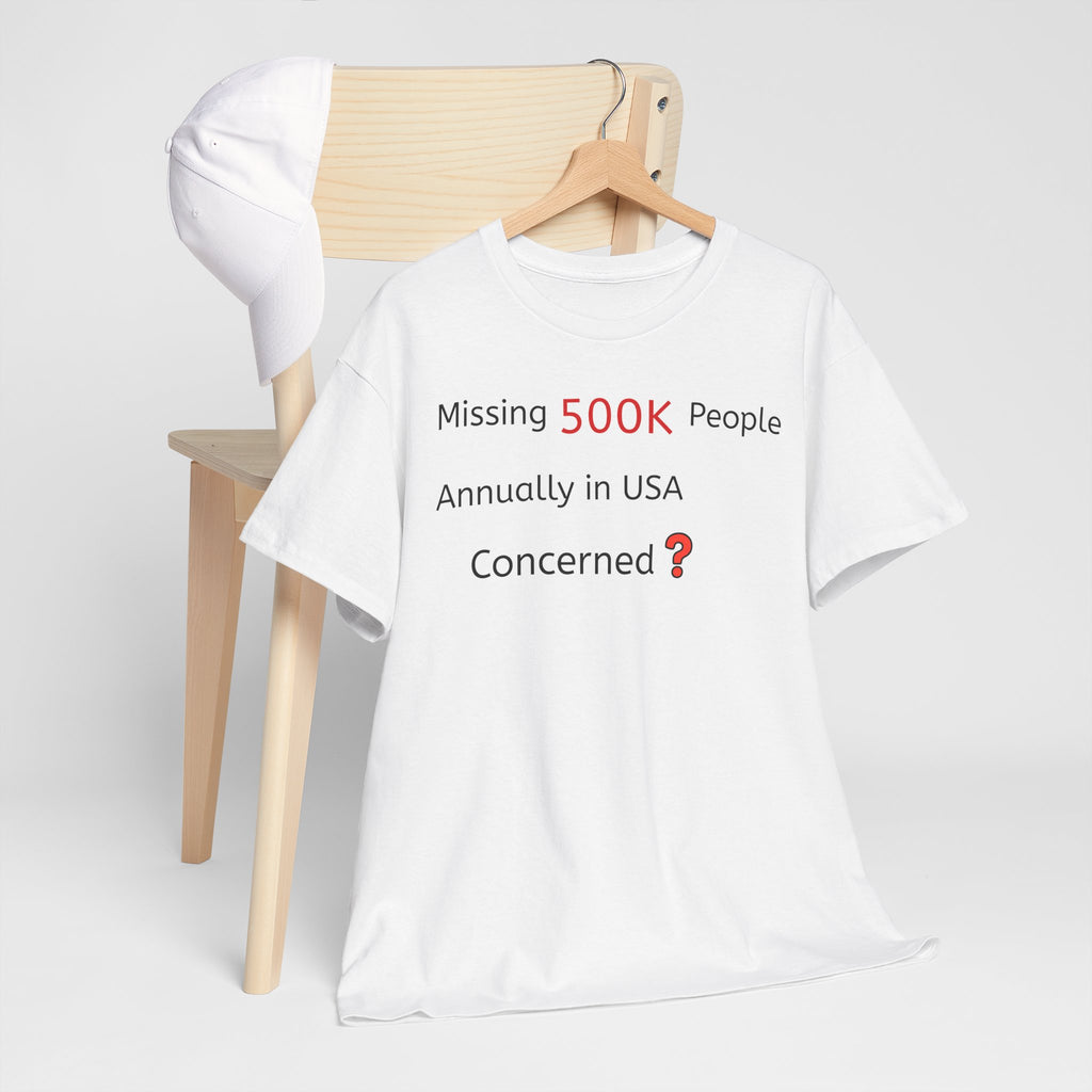 500K Missing People Info Tee — Thought-Provoking T-shirt Inspiring Curiosity and Action