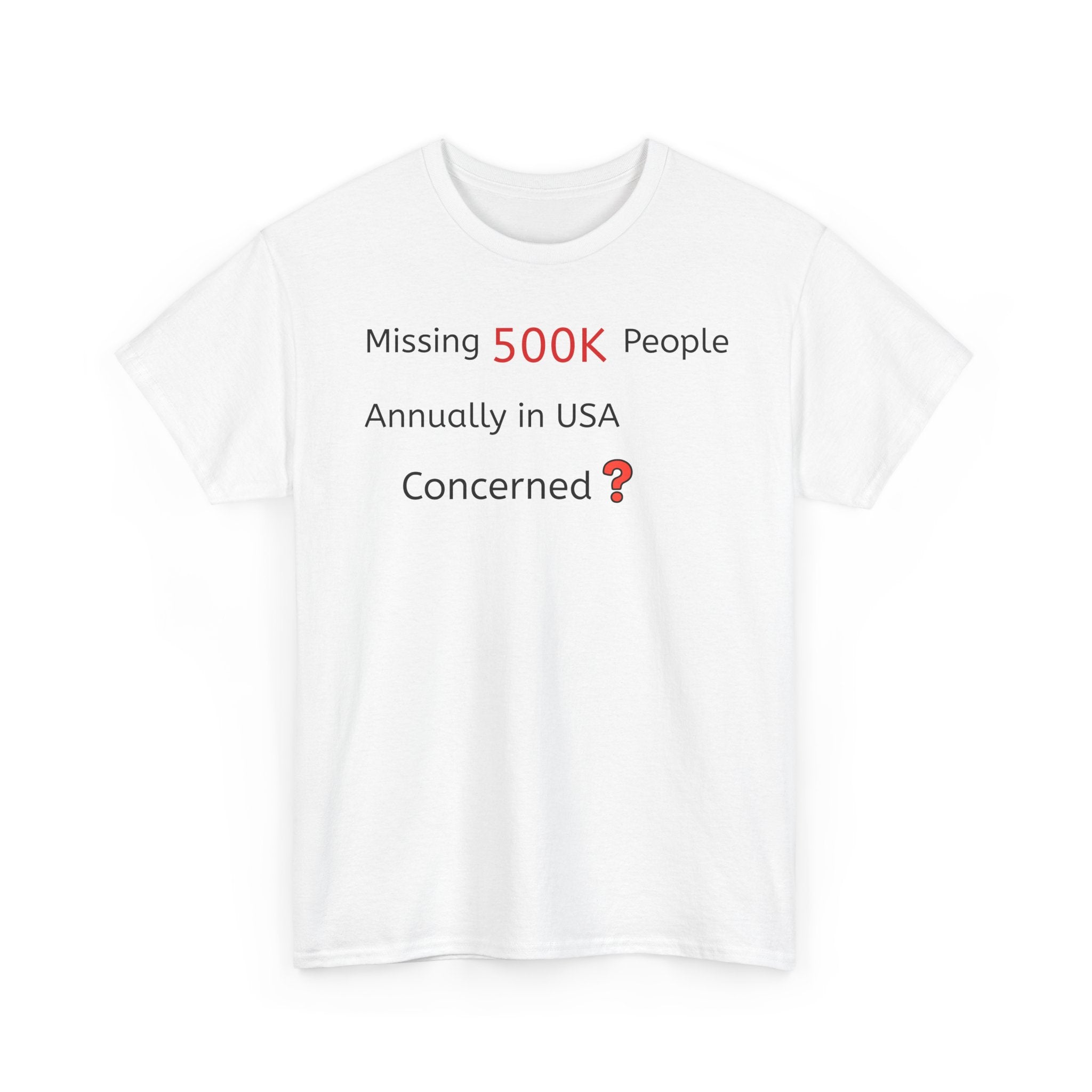 500K Missing People Info Tee — Thought-Provoking T-shirt Inspiring Curiosity and Action