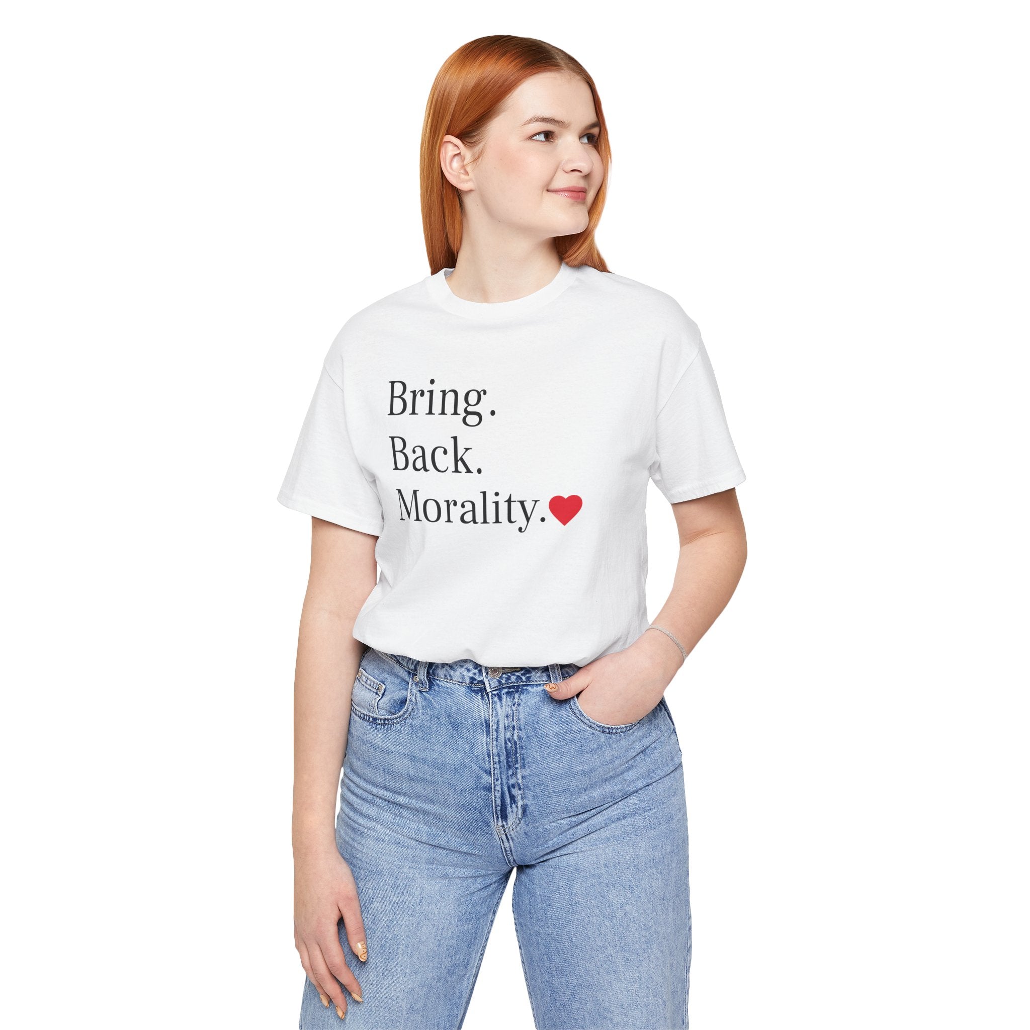 Bring Back Morality T-Shirt — Message Tee with Heart