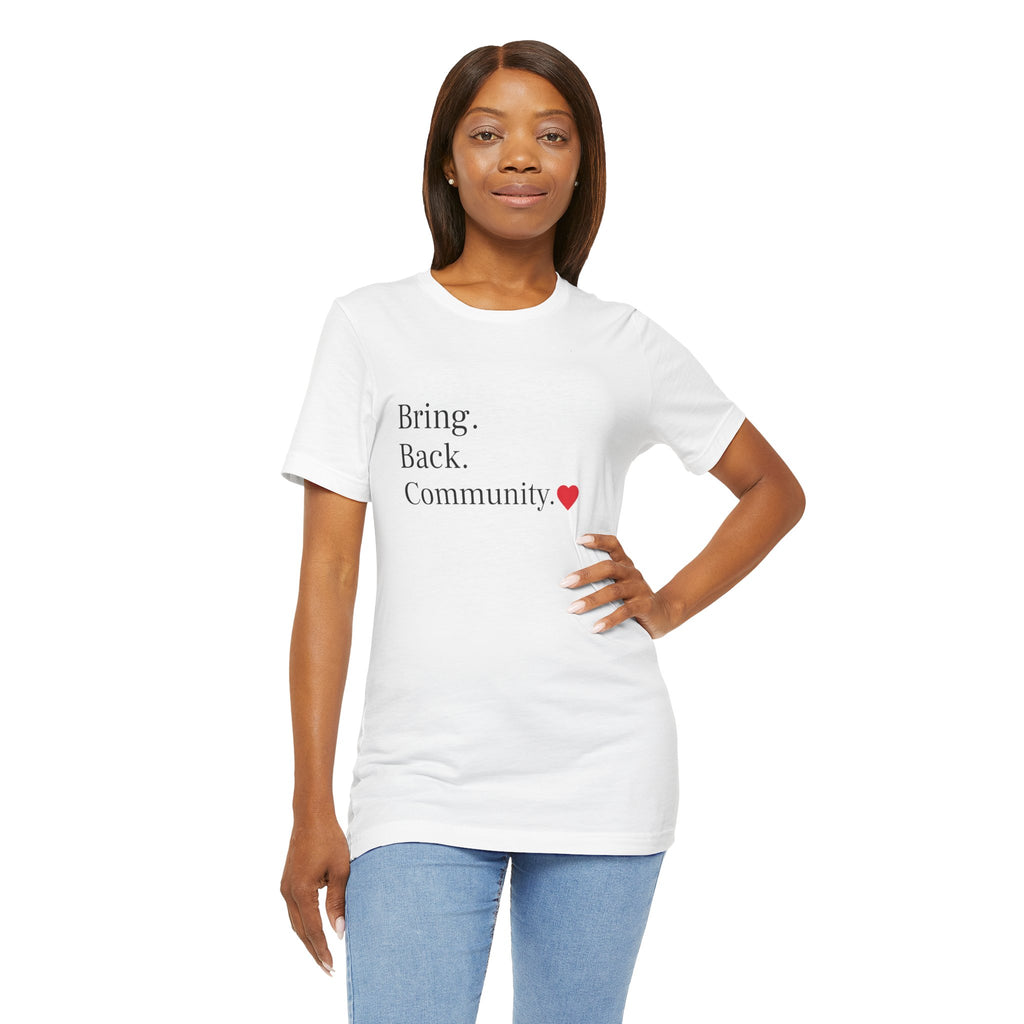Bring Back Community Info Tee - Unisex Jersey Short Sleeve Tee