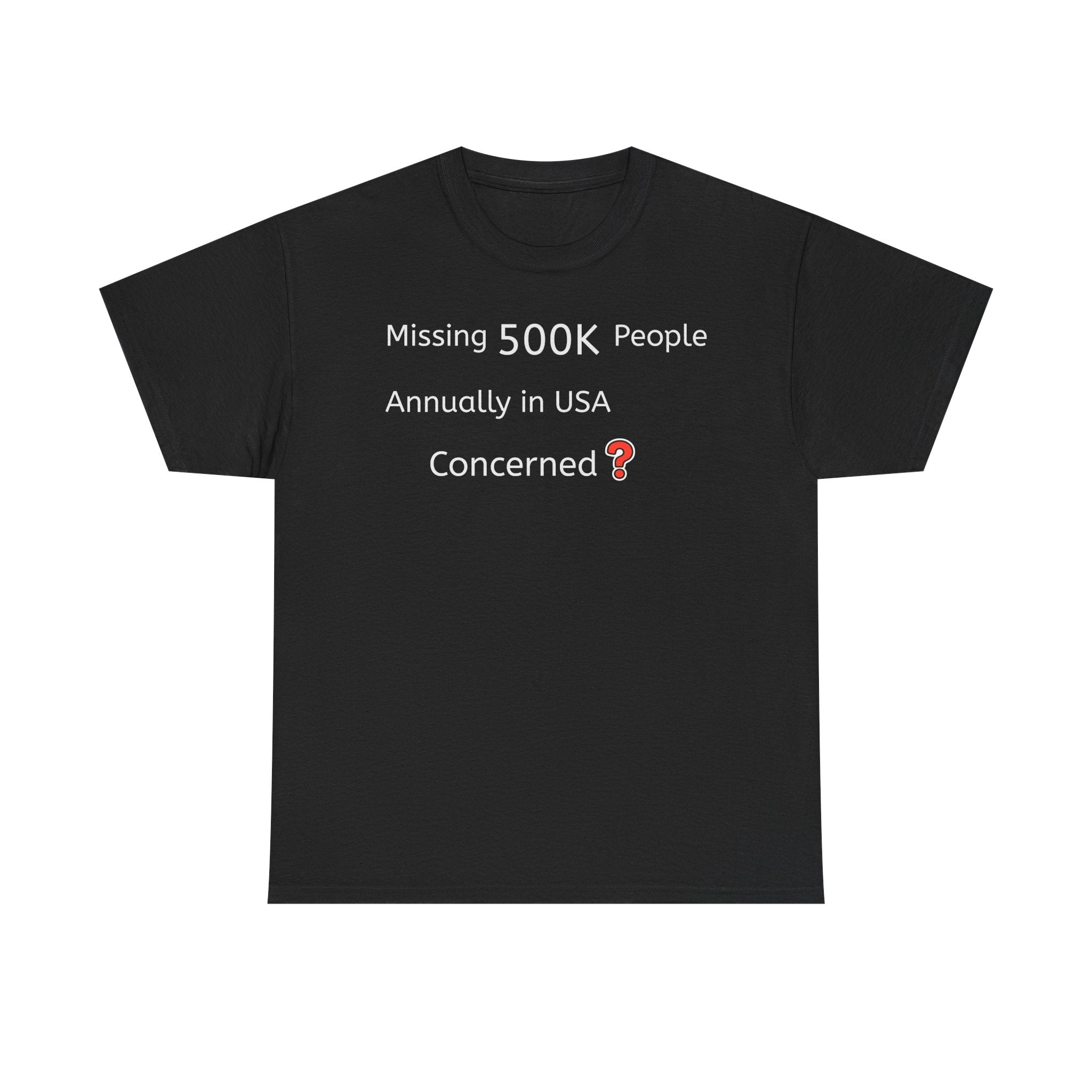 500K Missing People Info Tee — Thought-Provoking T-shirt Inspiring Curiosity and Action