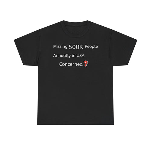 500K Missing People Info Tee — Thought-Provoking T-shirt Inspiring Curiosity and Action