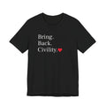 Bring Back Civility Info Tee - Unisex Jersey Short Sleeve Tee