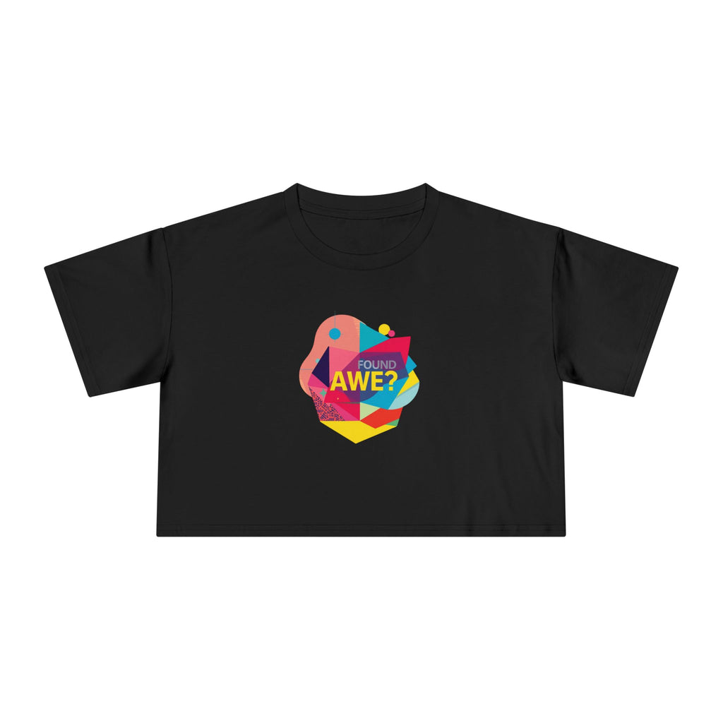 Women's Crop Tee — Colorful "Found Awe?" Geometric Graphic Crop Top