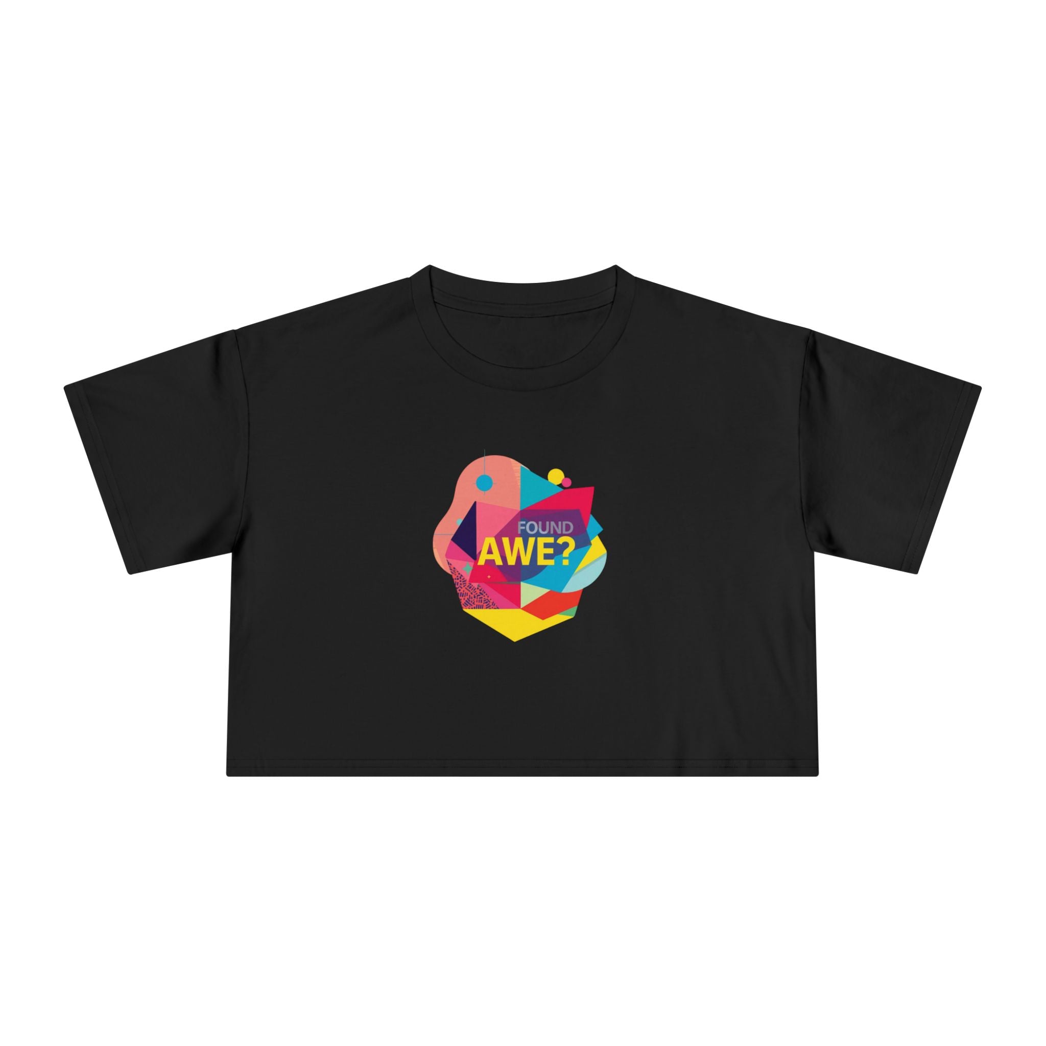 Women's Crop Tee — Colorful "Found Awe?" Geometric Graphic Crop Top