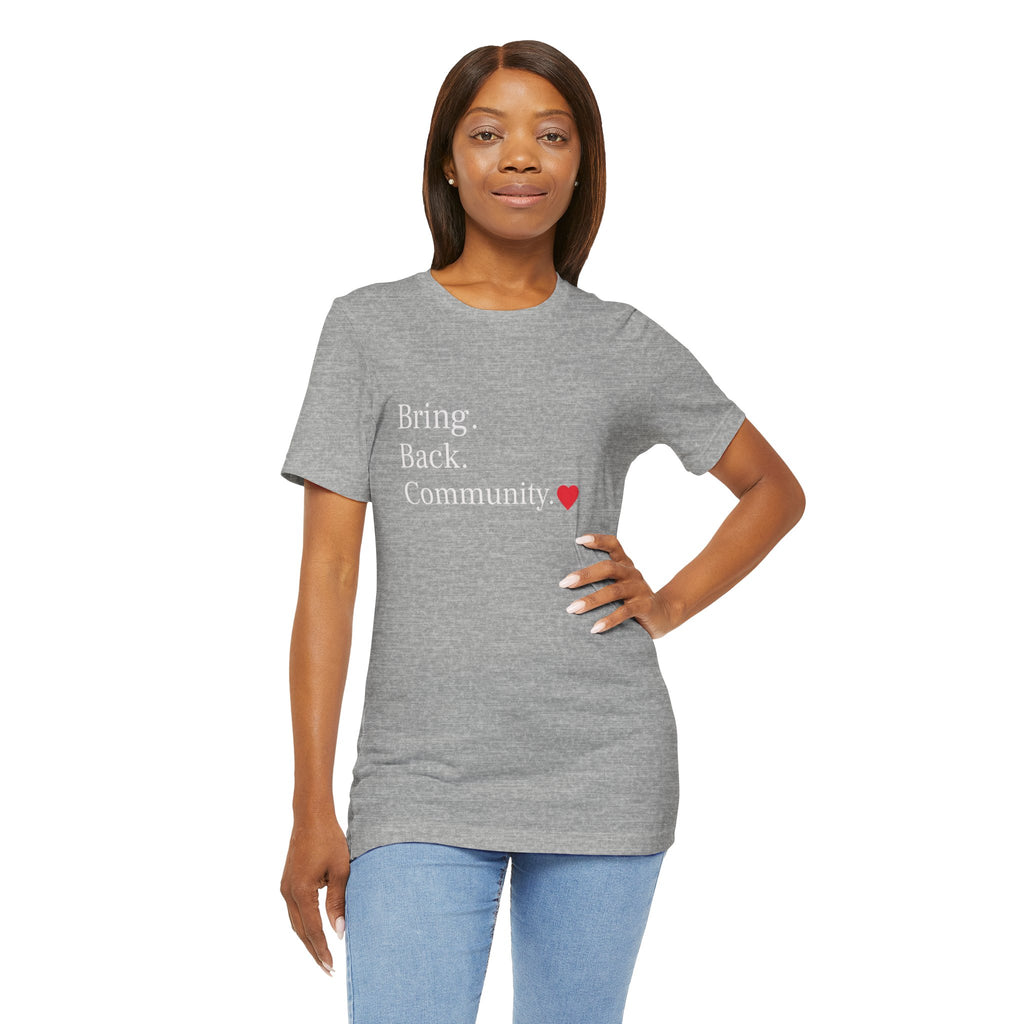 Bring Back Community Info Tee - Unisex Jersey Short Sleeve Tee