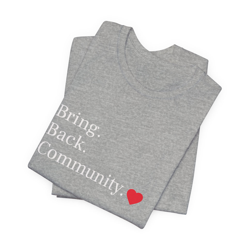 Bring Back Community Info Tee - Unisex Jersey Short Sleeve Tee