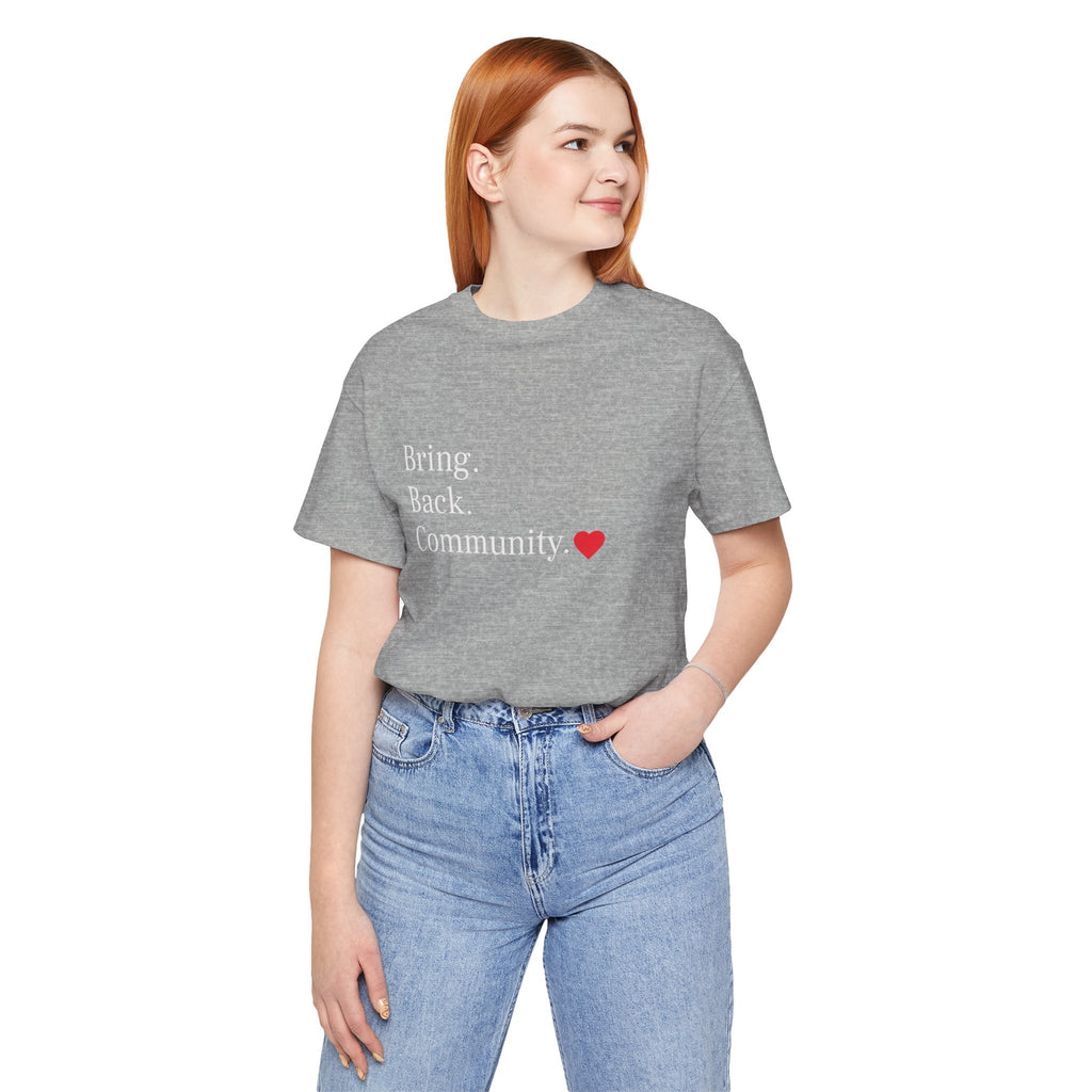 Bring Back Community Info Tee - Unisex Jersey Short Sleeve Tee